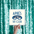 Load image into Gallery viewer, après-ski winter photo booth prop signs
