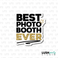 Load image into Gallery viewer, Best Photo Booth Ever Prop Sign
