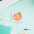 Load image into Gallery viewer, STICKER | BIG BOOTY CLUB
