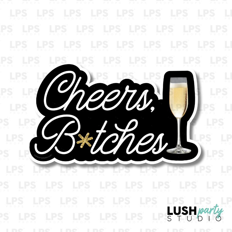 cheers bitches photo booth prop