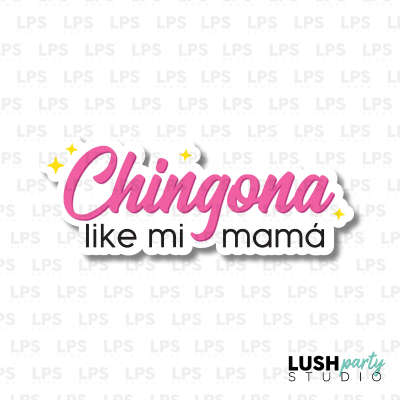 Chingona like mi mama photo booth prop word sign