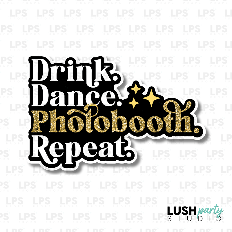 Drink Dance Photobooth Repeat Photo Booth Prop Word Sign