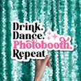 Load image into Gallery viewer, DRINK DANCE PHOTOBOOTH REPEAT PINK
