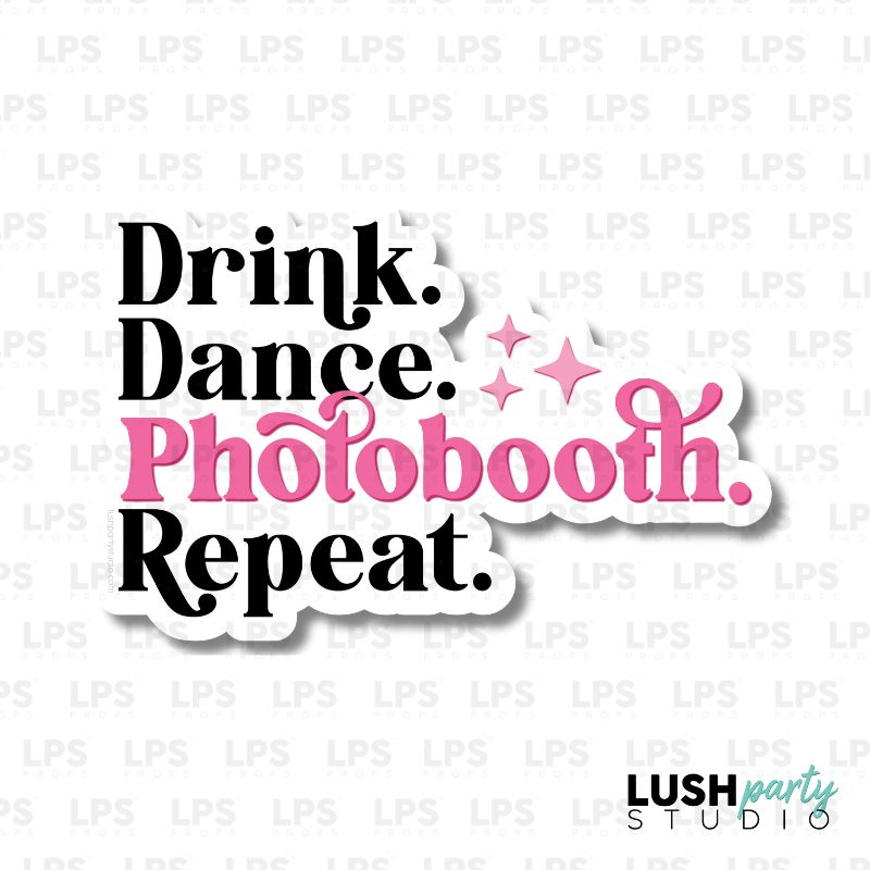 Drink Dance Photobooth Repeat Photo Booth Prop Word Sign