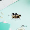 Load image into Gallery viewer, STICKER | LET'S PARTY
