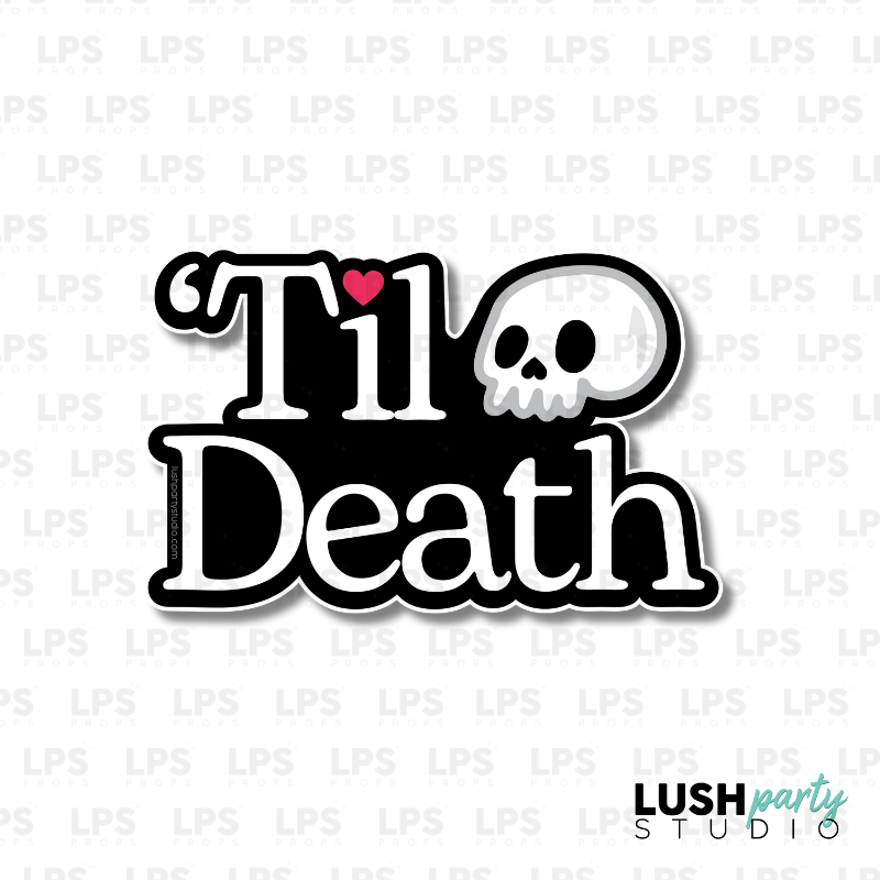 til death photobooth prop word sign