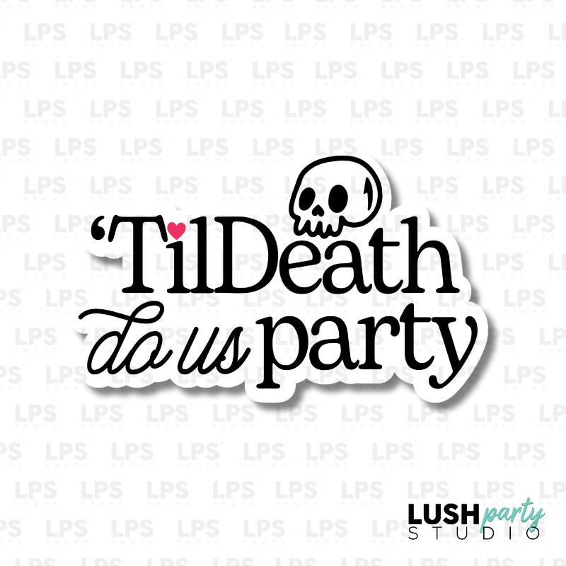 Til death do us party photo booth prop