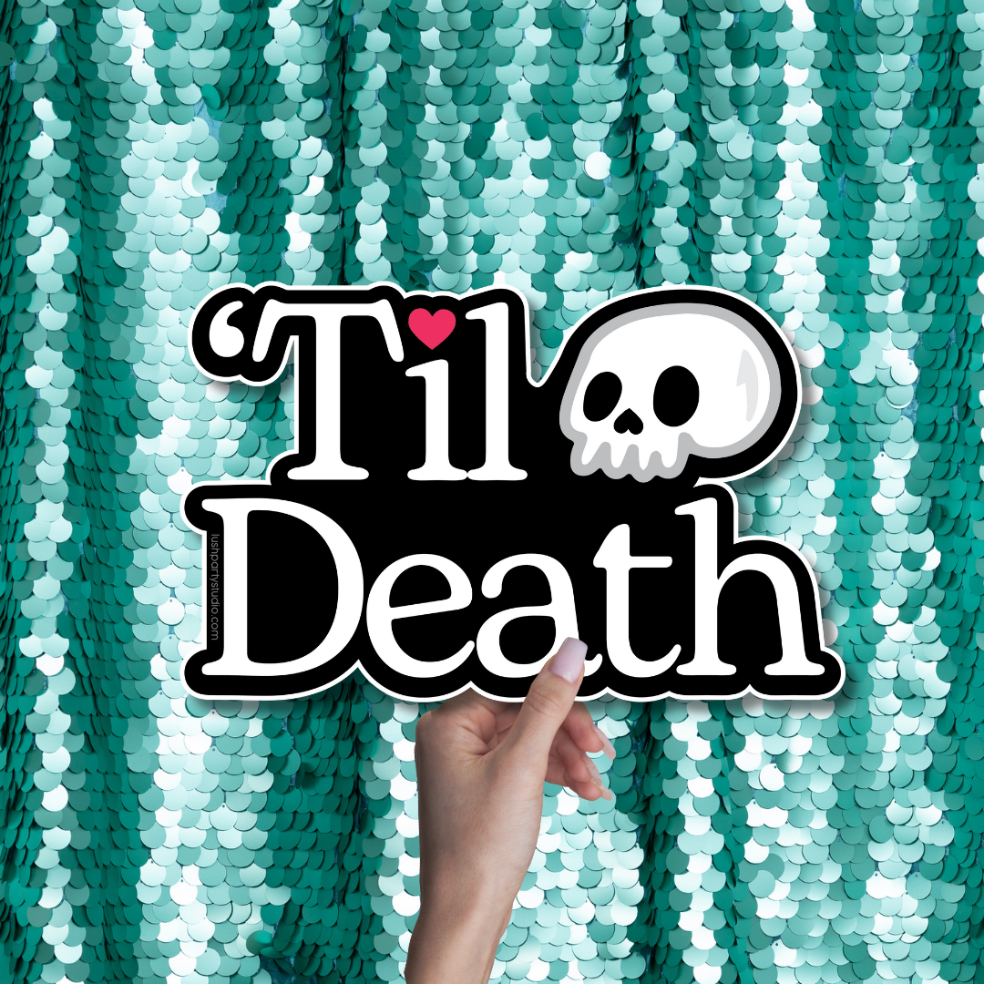 TIL DEATH