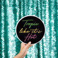 Load image into Gallery viewer, Tropic Like its Hot Summer Photo Booth Word Prop Sign
