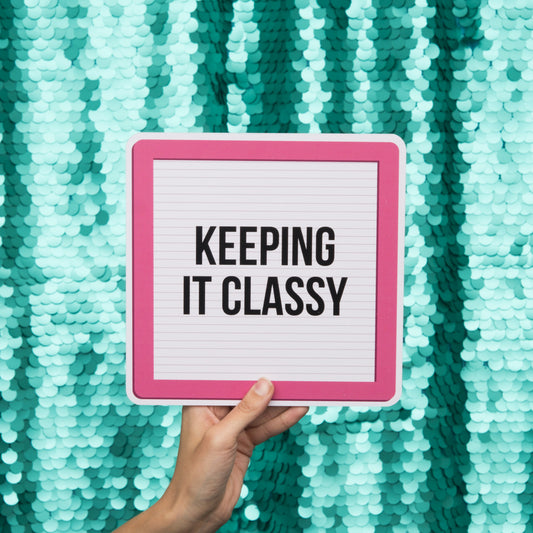 Keeping it Classy Photo Booth Word Prop Sign